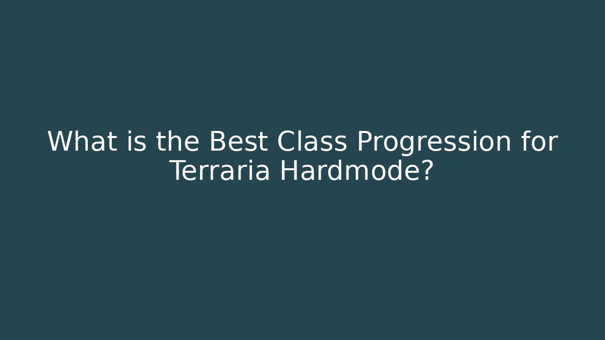 What is the Best Class Progression for Terraria Hardmode?