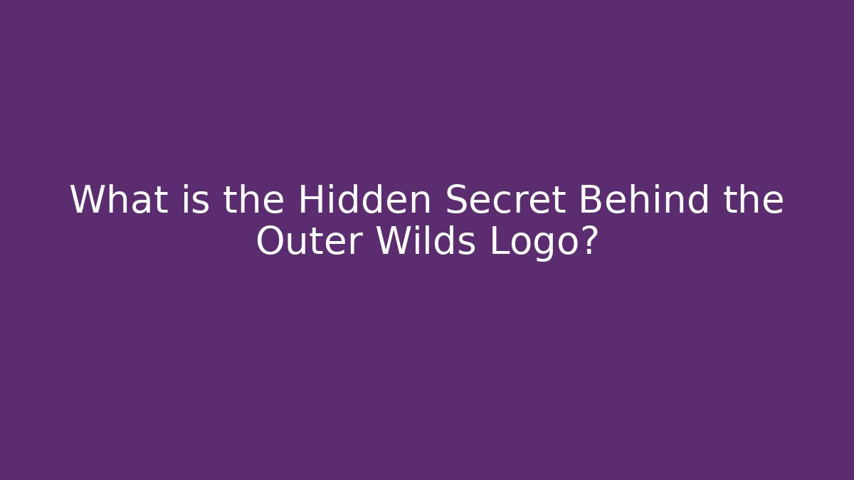 What is the Hidden Secret Behind the Outer Wilds Logo?