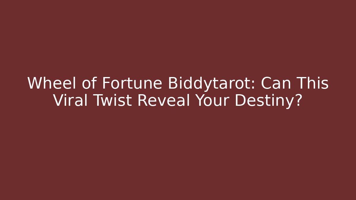 Wheel of Fortune Biddytarot: Can This Viral Twist Reveal Your Destiny?