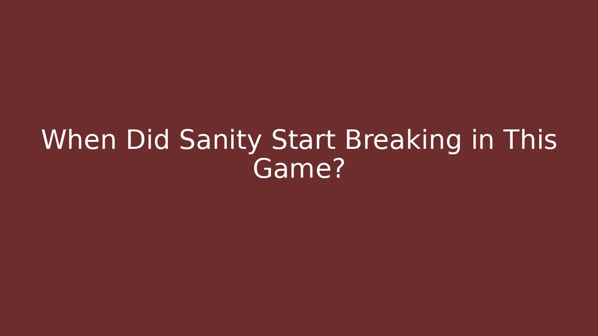 When Did Sanity Start Breaking in This Game? - Andrea Zevedo
