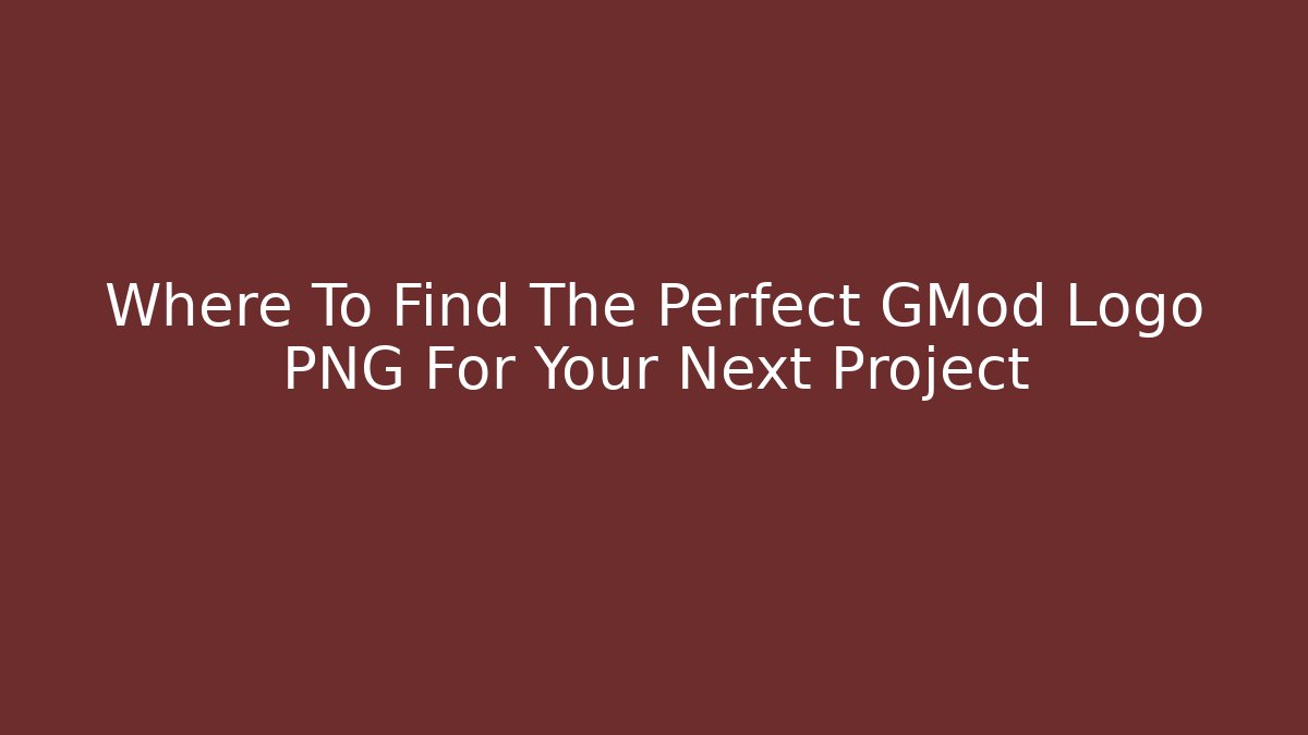 Where To Find The Perfect GMod Logo PNG For Your Next Project