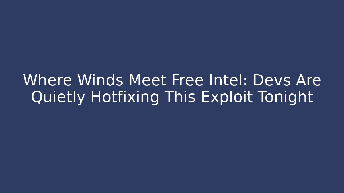 Where Winds Meet Free Intel: Devs Are Quietly Hotfixing This Exploit Tonight