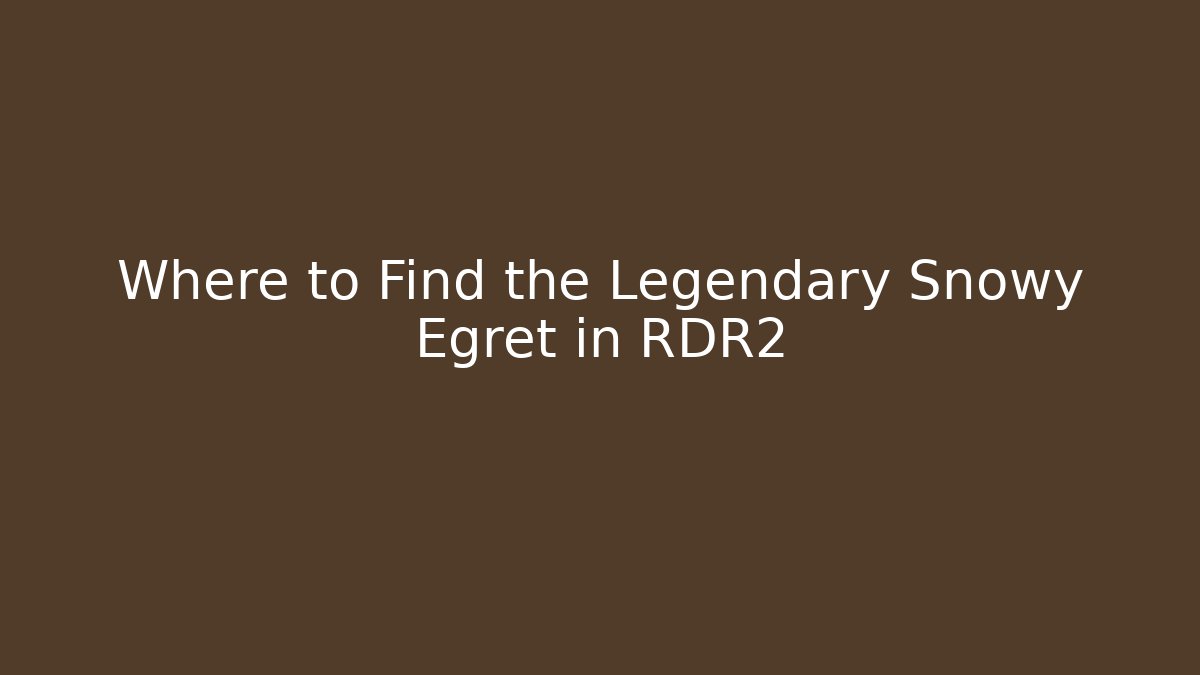 Where to Find the Legendary Snowy Egret in RDR2