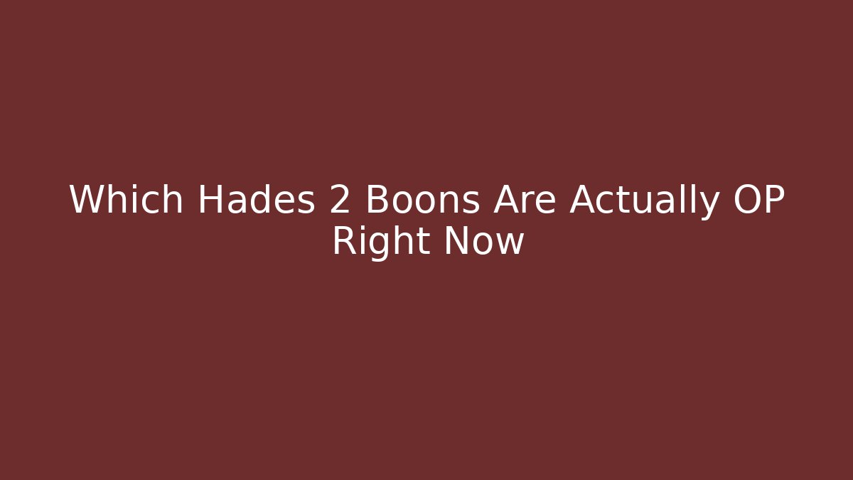 Which Hades 2 Boons Are Actually OP Right Now