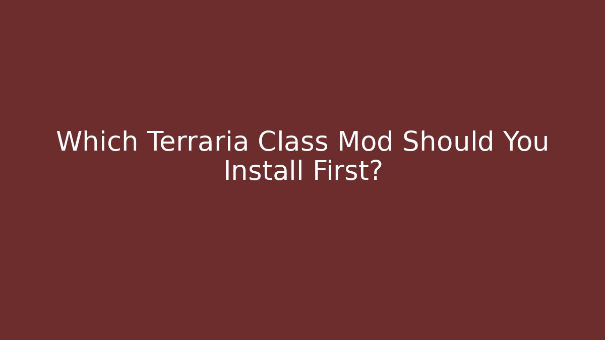 Which Terraria Class Mod Should You Install First?