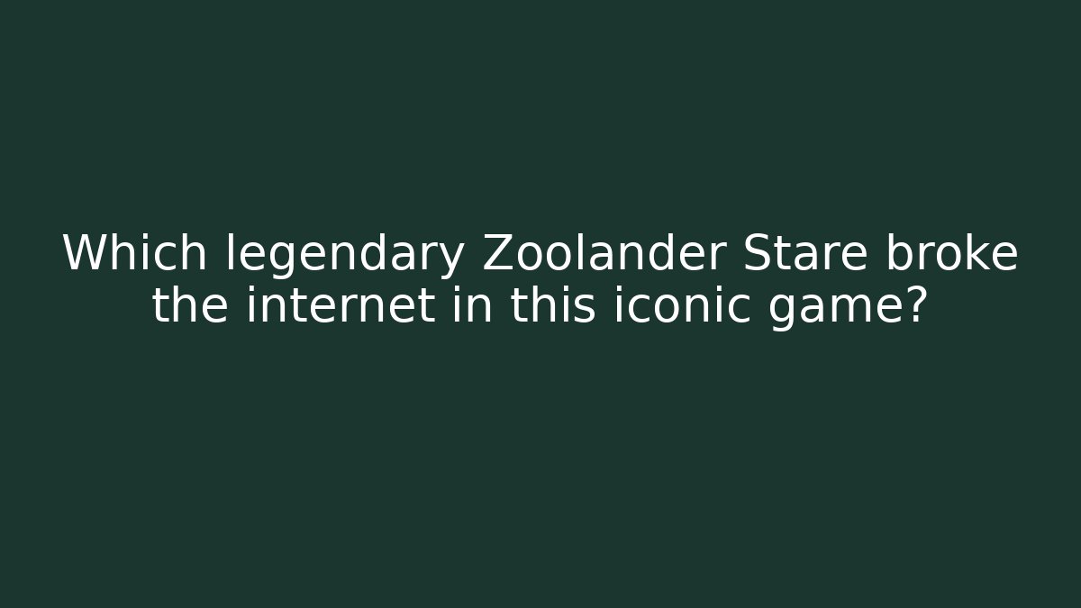 Which legendary Zoolander Stare broke the internet in this iconic game?
