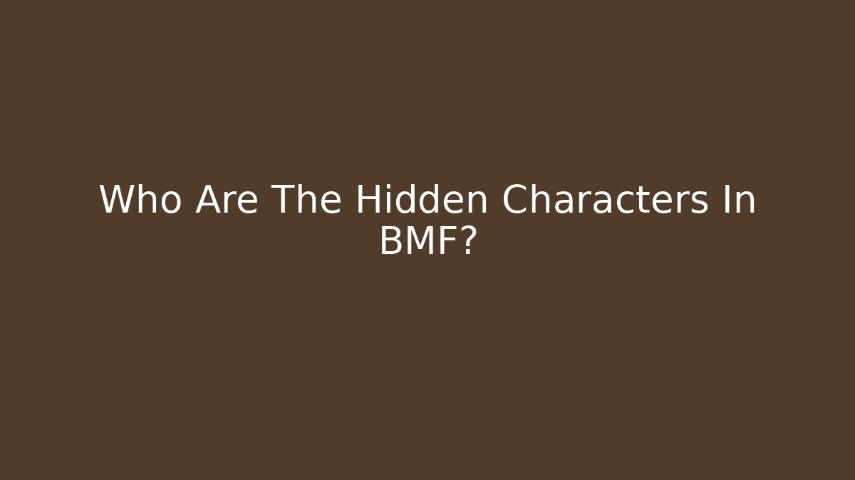 Who Are The Hidden Characters In BMF?