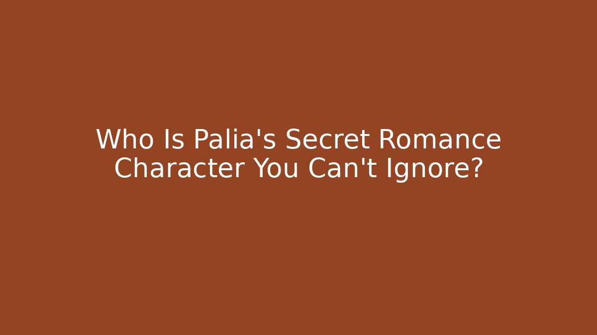 Who Is Palia's Secret Romance Character You Can't Ignore?