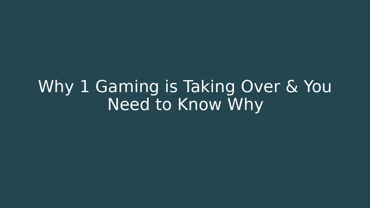 Why +1 Gaming is Taking Over & You Need to Know Why