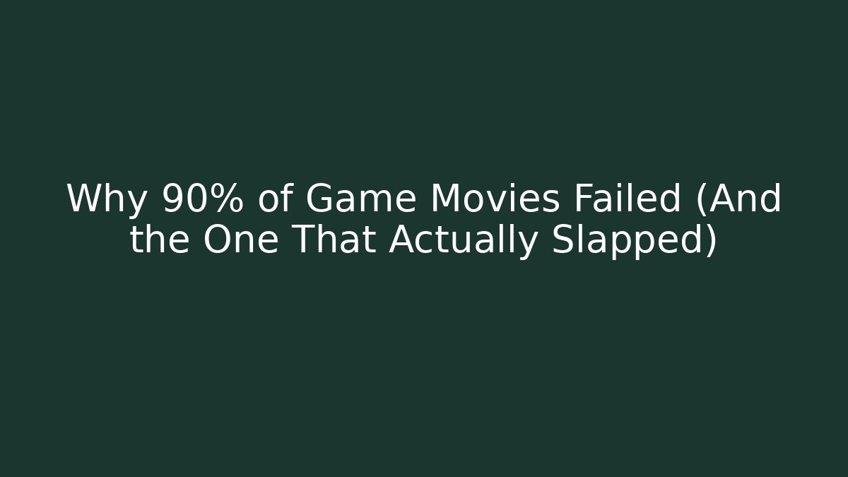 Why 90% of Game Movies Failed (And the One That Actually Slapped)