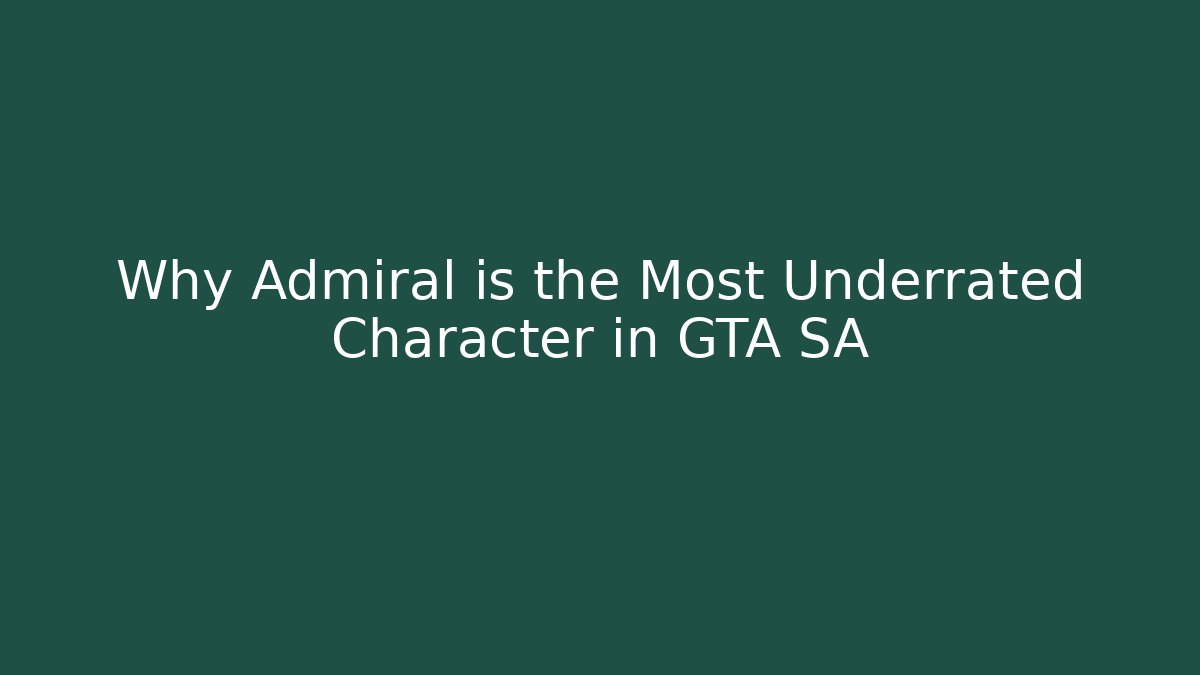 Why Admiral is the Most Underrated Character in GTA SA
