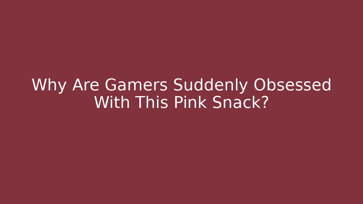 Why Are Gamers Suddenly Obsessed With This Pink Snack?