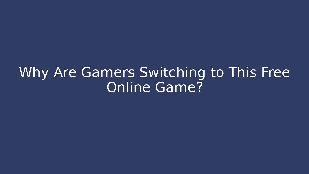 Why Are Gamers Switching to This Free Online Game? - Andrea Zevedo