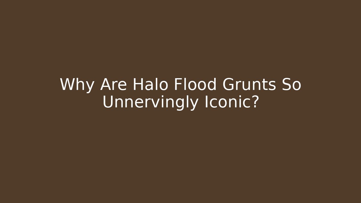 Why Are Halo Flood Grunts So Unnervingly Iconic?