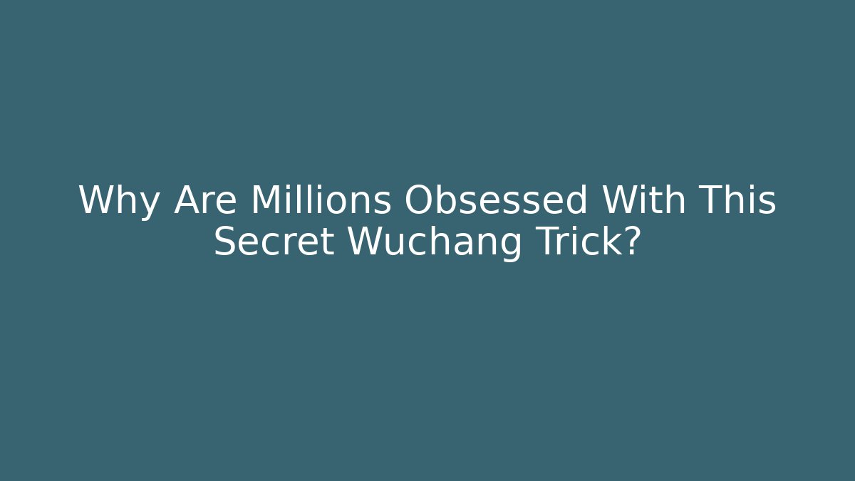 Why Are Millions Obsessed With This Secret Wuchang Trick? - Andrea Zevedo