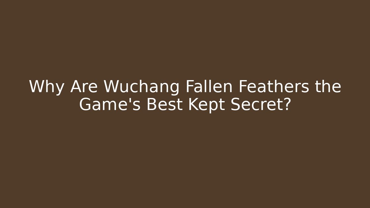 Why Are Wuchang Fallen Feathers the Game's Best Kept Secret?