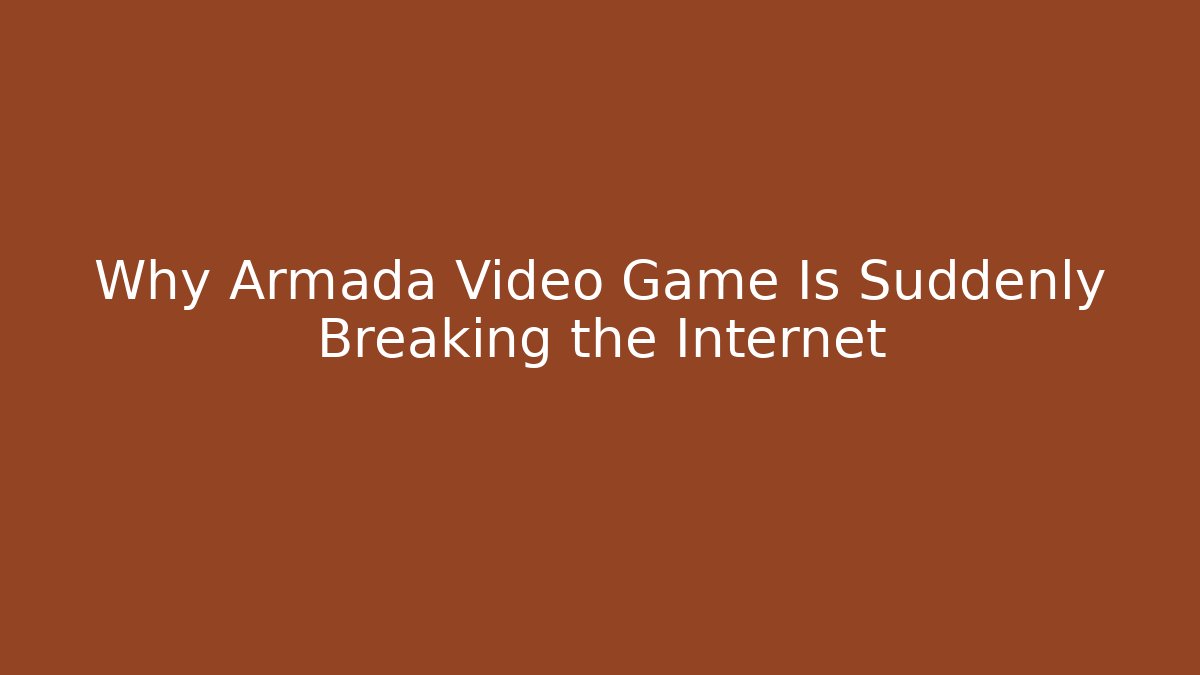 Why Armada Video Game Is Suddenly Breaking the Internet
