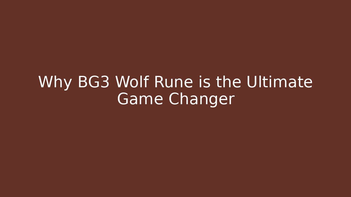 Why BG3 Wolf Rune is the Ultimate Game Changer - Andrea Zevedo