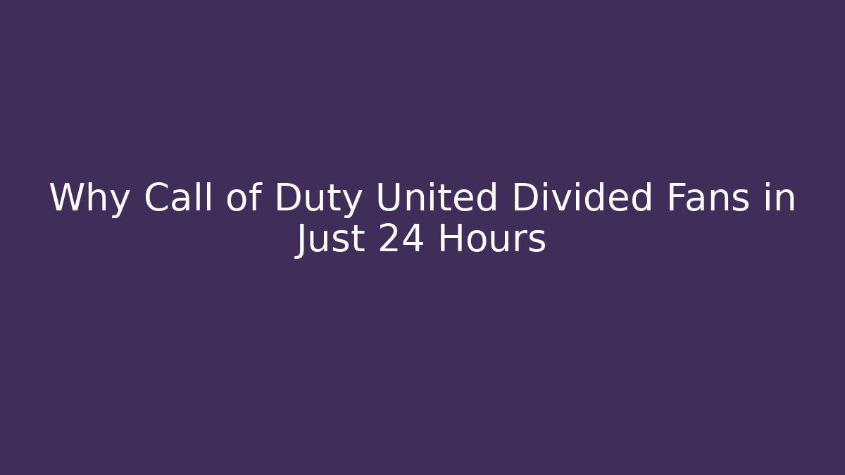 Why Call of Duty United Divided Fans in Just 24 Hours