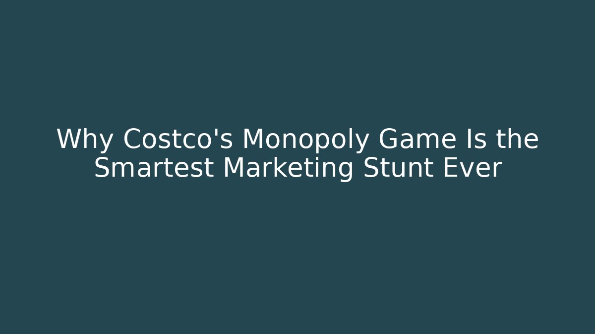 Why Costco's Monopoly Game Is the Smartest Marketing Stunt Ever