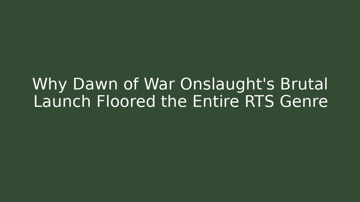Why Dawn of War Onslaught’s Brutal Launch Floored the Entire RTS Genre