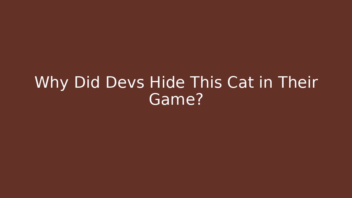 Why Did Devs Hide This Cat in Their Game?