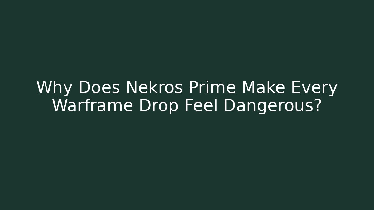 Why Does Nekros Prime Make Every Warframe Drop Feel Dangerous?
