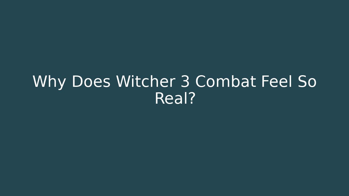 Why Does Witcher 3 Combat Feel So Real? - Andrea Zevedo