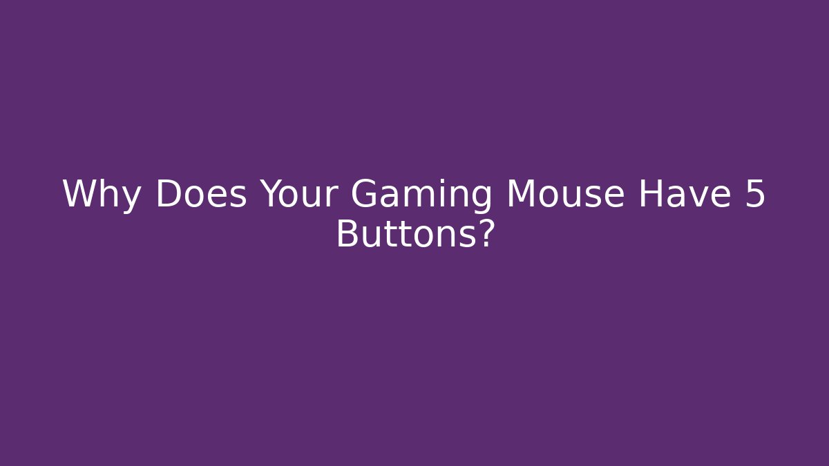 Why Does Your Gaming Mouse Have 5 Buttons?