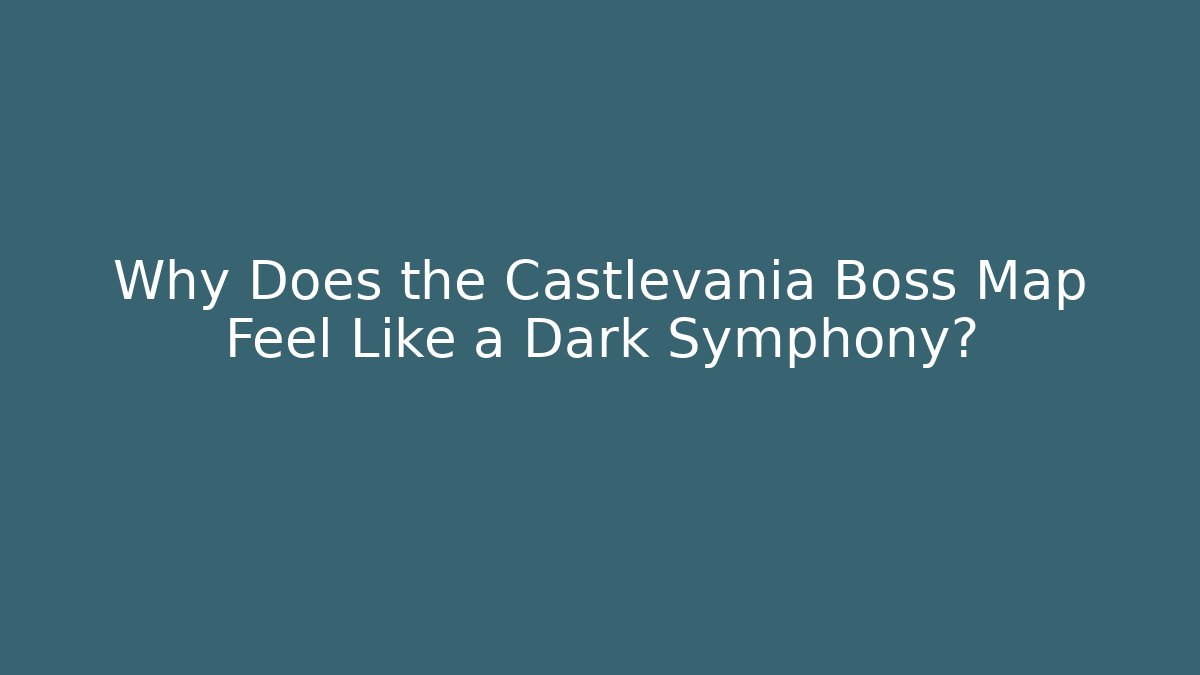 Why Does the Castlevania Boss Map Feel Like a Dark Symphony?
