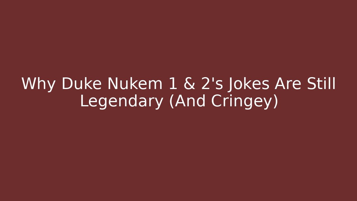 Why Duke Nukem 1 & 2's Jokes Are Still Legendary (And Cringey)