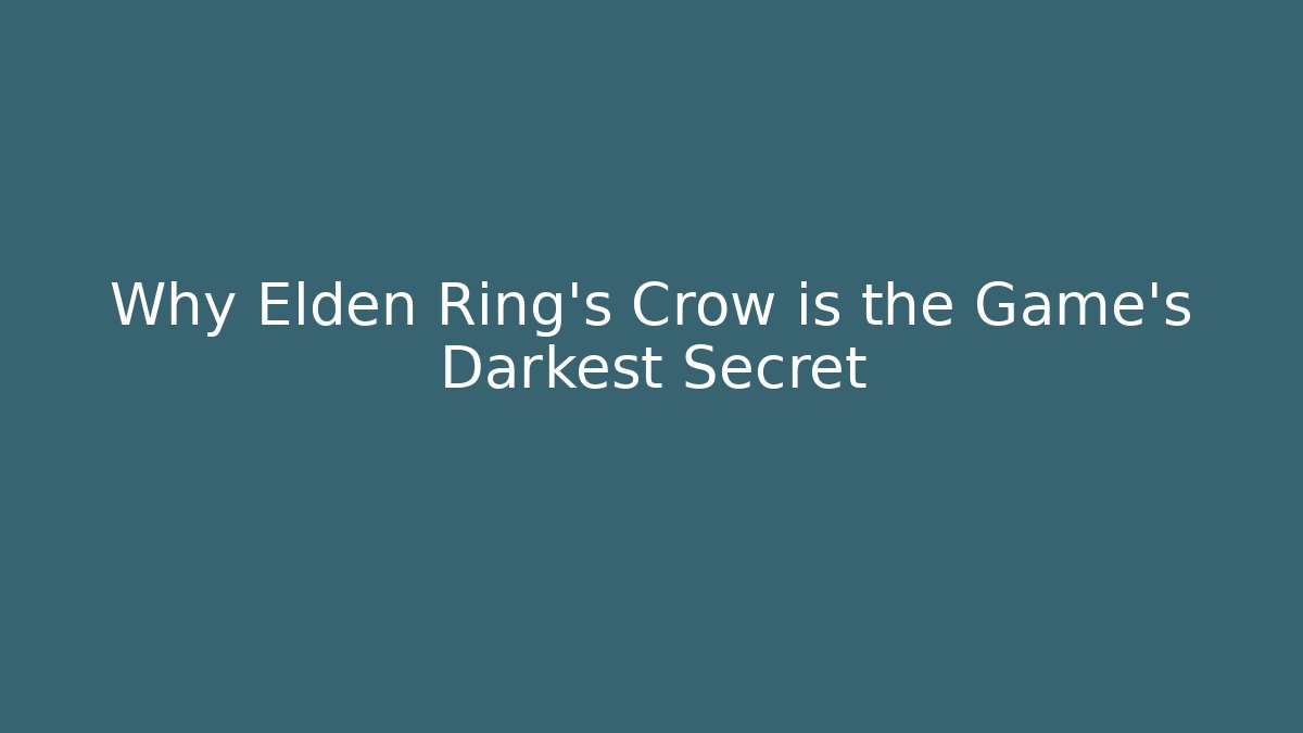 Why Elden Ring's Crow is the Game's Darkest Secret