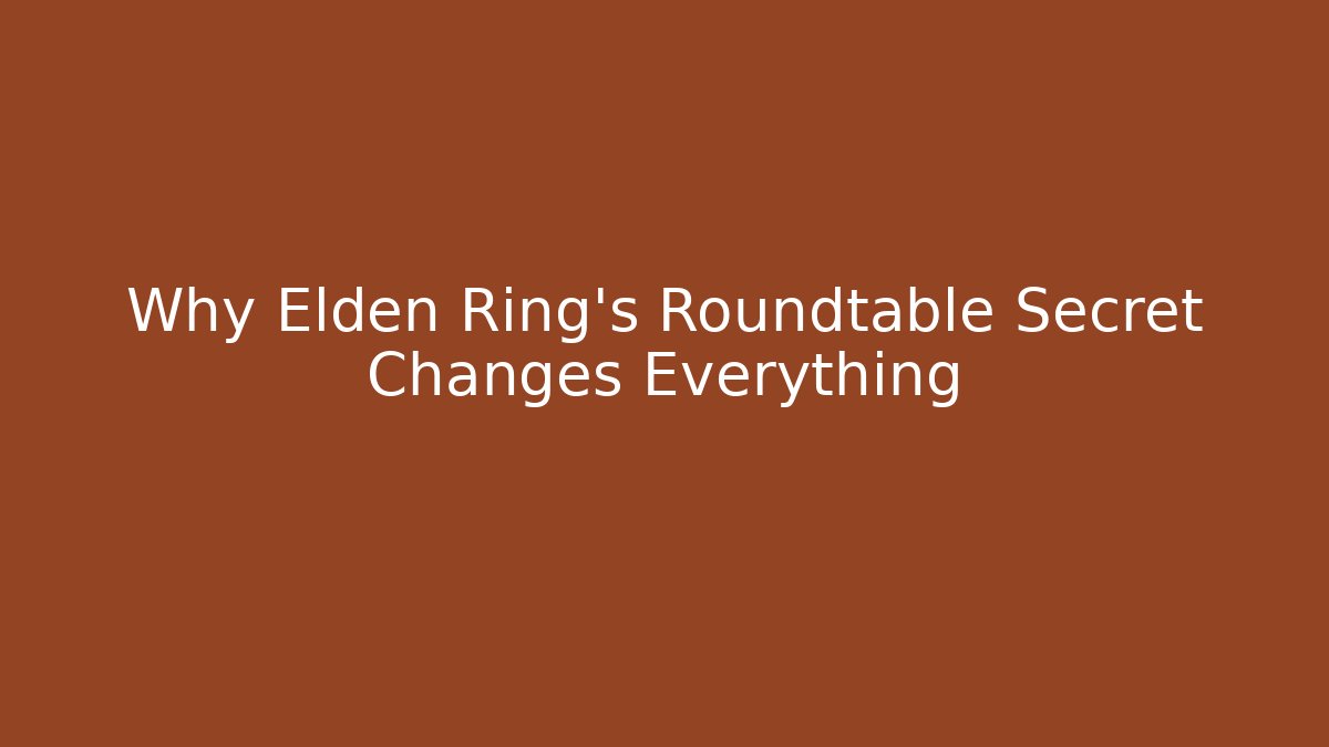 Why Elden Ring's Roundtable Secret Changes Everything - Andrea Zevedo