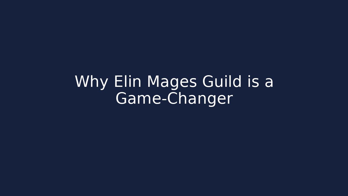 Why Elin Mages Guild is a Game-Changer - Andrea Zevedo