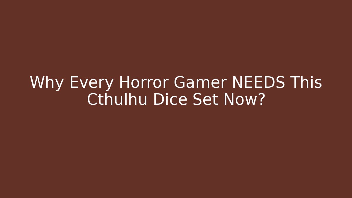 Why Every Horror Gamer NEEDS This Cthulhu Dice Set Now?