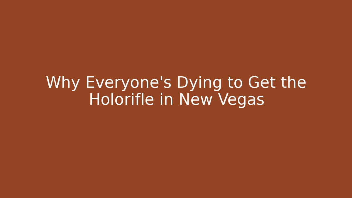 Why Everyone's Dying to Get the Holorifle in New Vegas