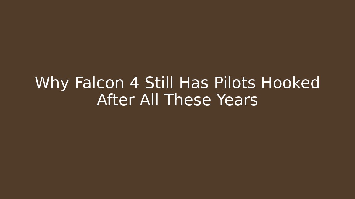 Why Falcon 4 Still Has Pilots Hooked After All These Years