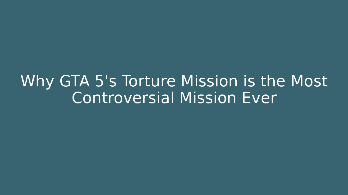 Why GTA 5's Torture Mission is the Most Controversial Mission Ever
