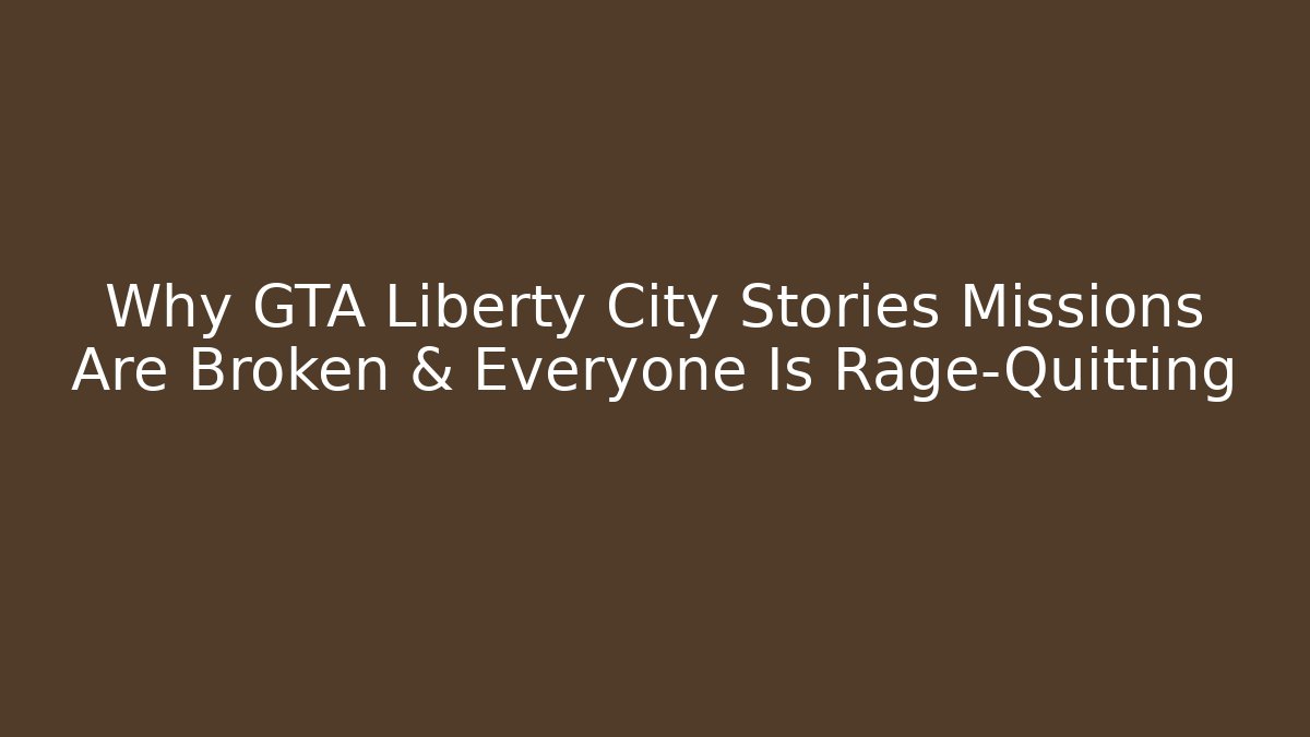 Why GTA Liberty City Stories Missions Are Broken & Everyone Is Rage-Quitting - Andrea Zevedo