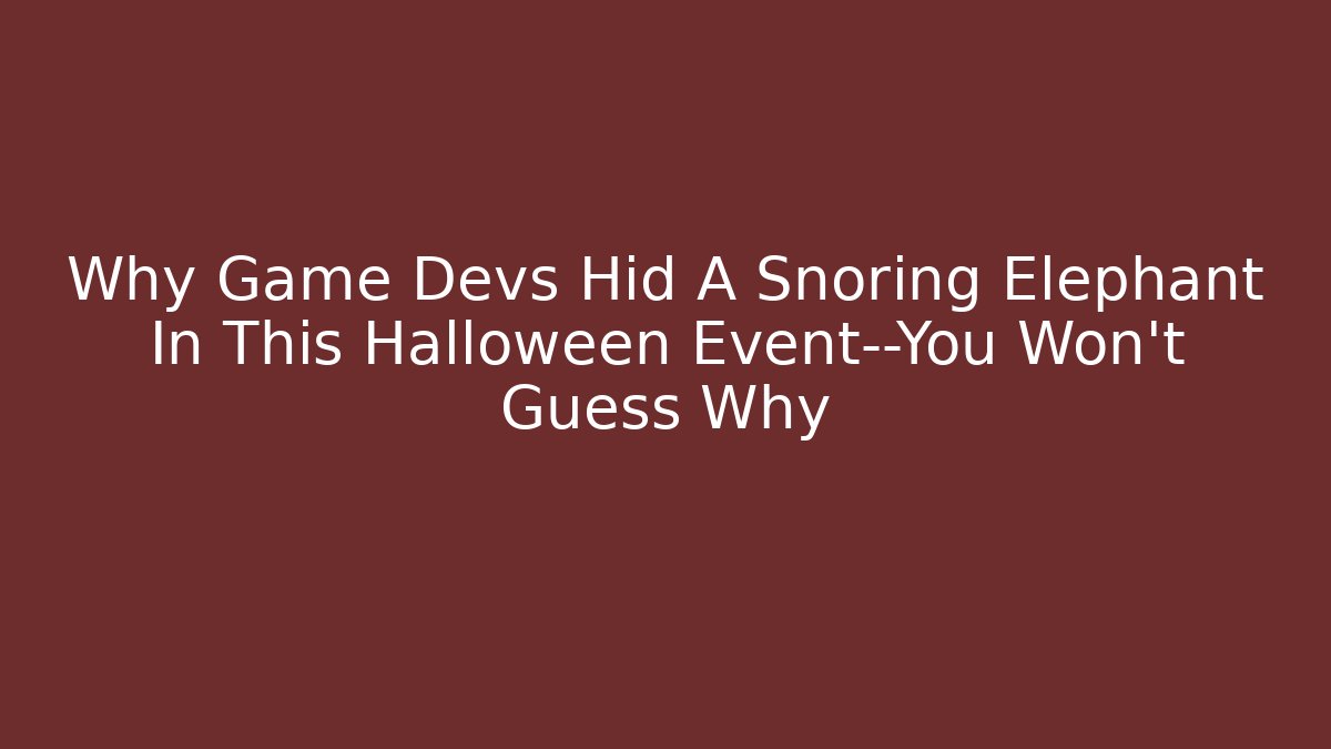 Why Game Devs Hid A Snoring Elephant In This Halloween Event—You Won’t Guess Why