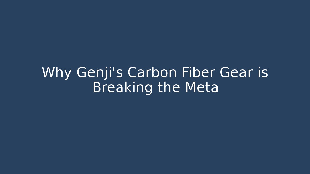 Why Genji's Carbon Fiber Gear is Breaking the Meta