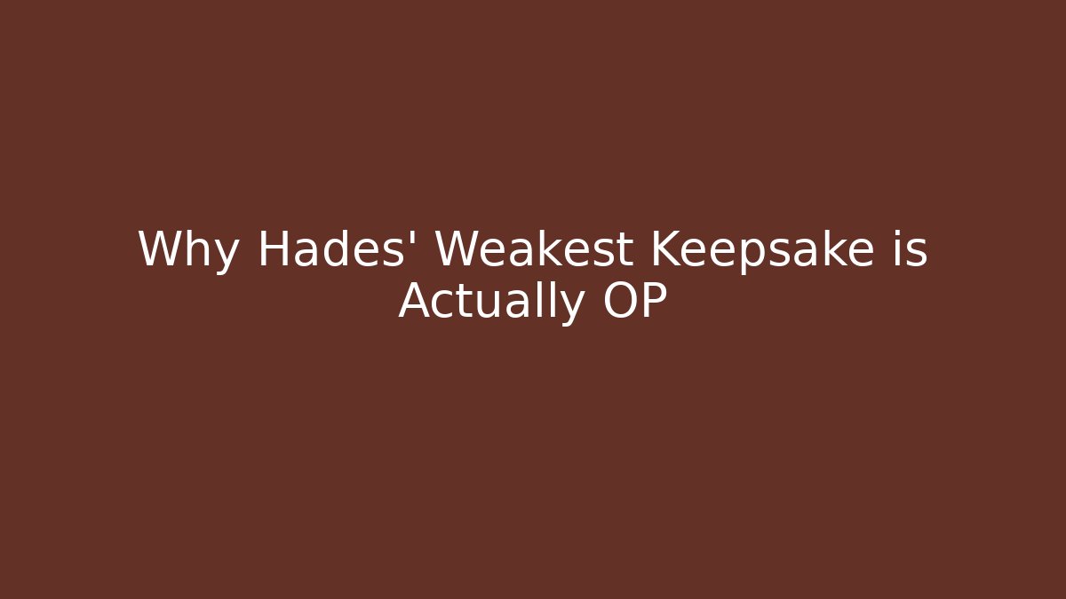Why Hades' Weakest Keepsake is Actually OP
