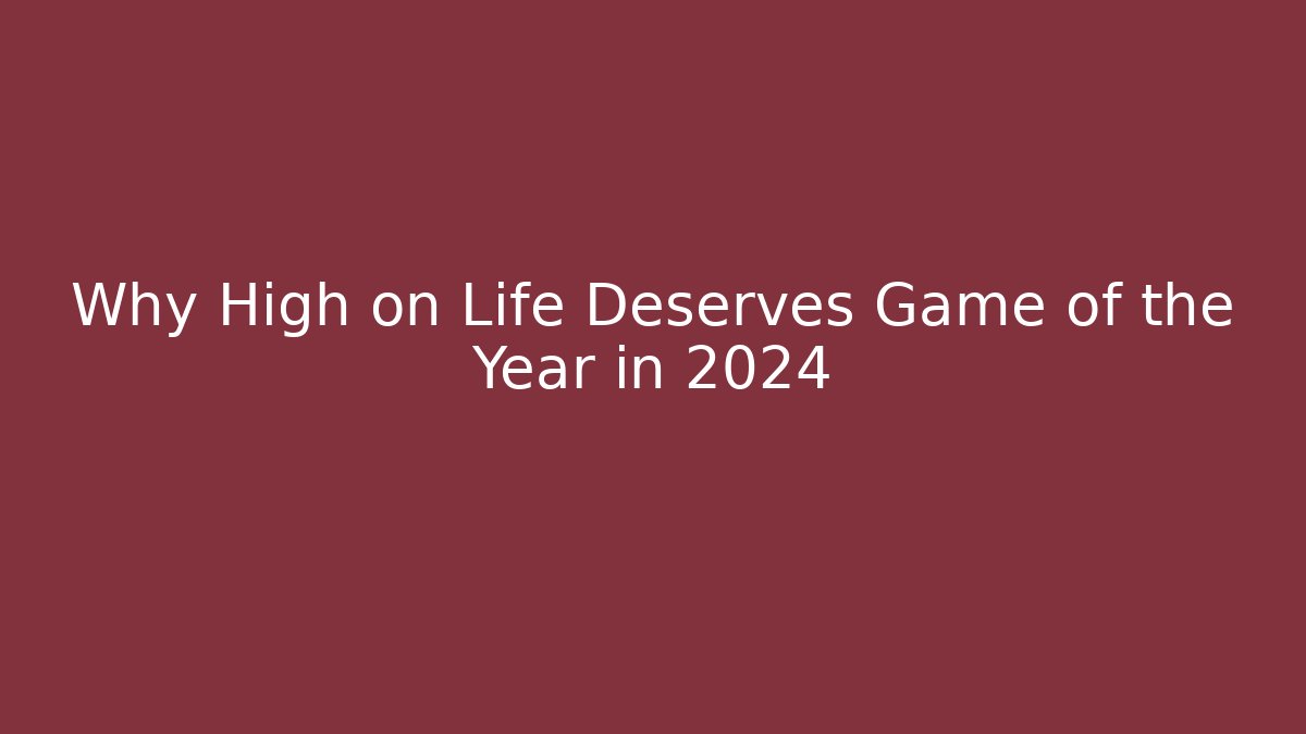 Why High on Life Deserves Game of the Year in 2024 - Andrea Zevedo