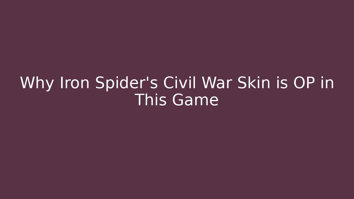 Why Iron Spider's Civil War Skin is OP in This Game