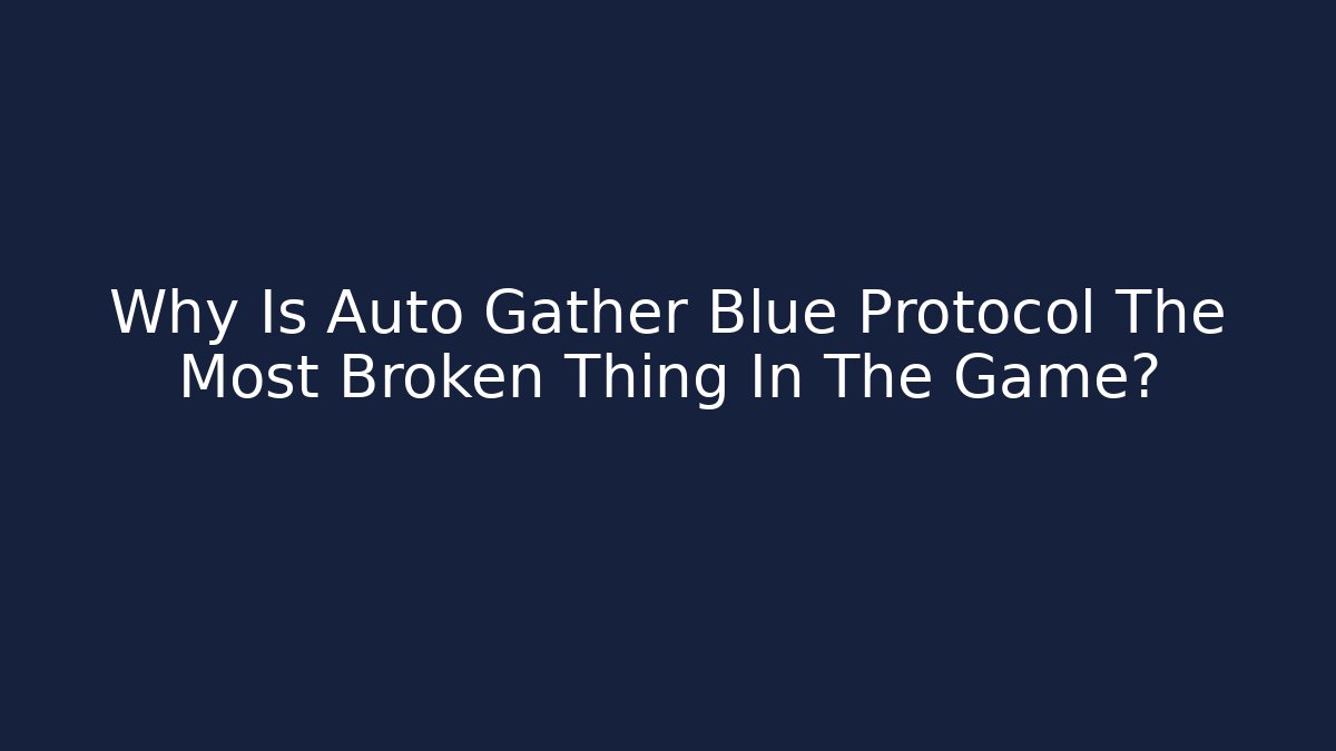 Why Is Auto Gather Blue Protocol The Most Broken Thing In The Game?