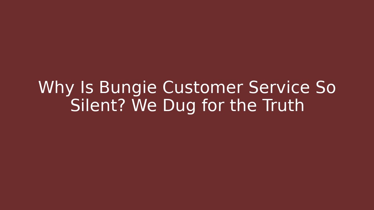 Why Is Bungie Customer Service So Silent? We Dug for the Truth