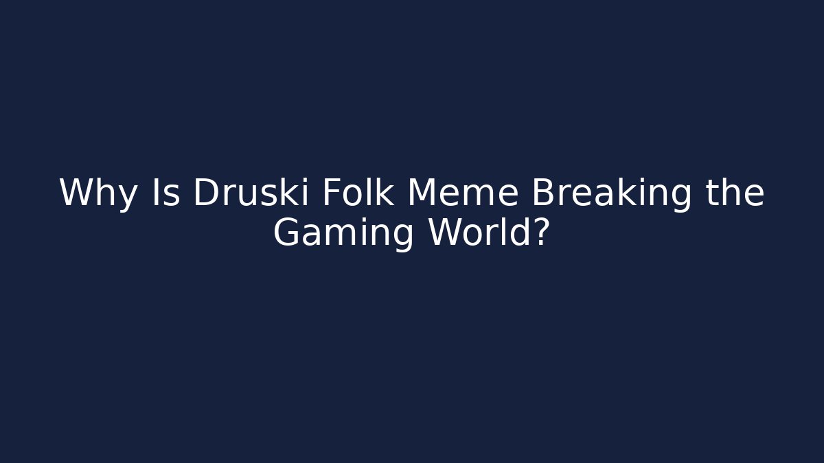 Why Is Druski Folk Meme Breaking the Gaming World?