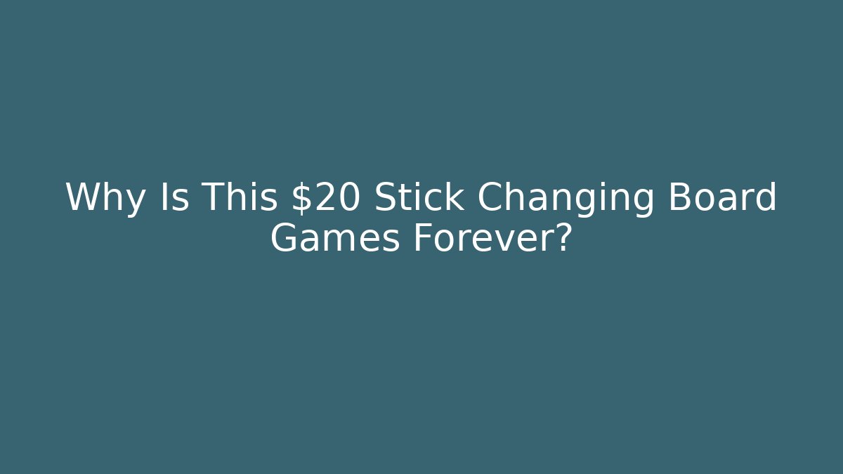 Why Is This $20 Stick Changing Board Games Forever?