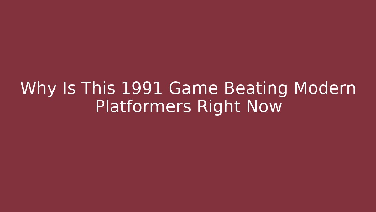 Why Is This 1991 Game Beating Modern Platformers Right Now