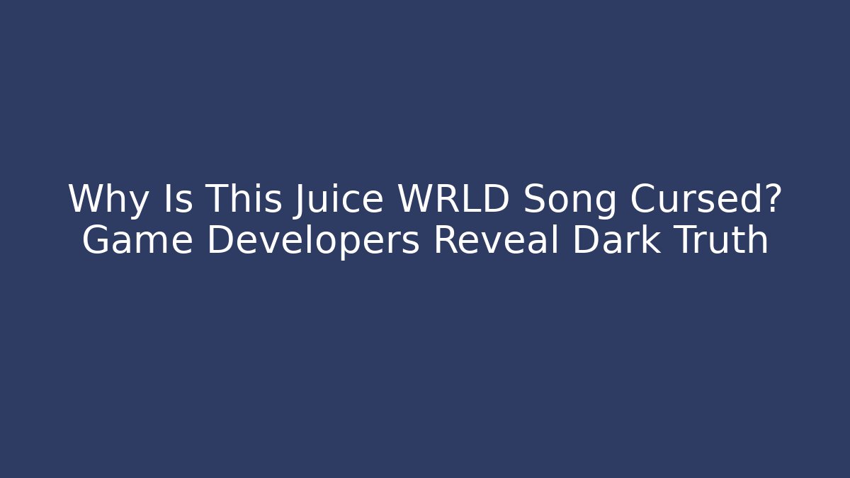 Why Is This Juice WRLD Song Cursed? Game Developers Reveal Dark Truth